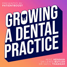Growing A Dental Practice Podcast